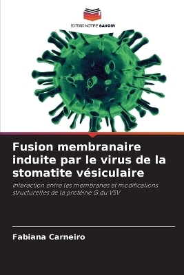 Fusion membranaire induite par le virus de la stomatite v&eacute;siculaire - Fabiana Carneiro