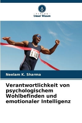 Verantwortlichkeit von psychologischem Wohlbefinden und emotionaler Intelligenz - Neelam K Sharma