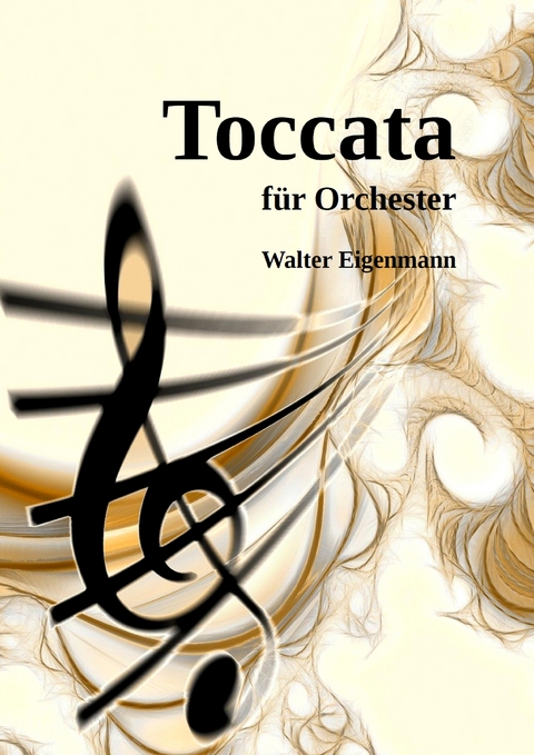 TOCCATA f&uuml;r Orchester - Walter Eigenmann