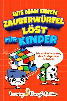 Wie man einen Zauberw&uuml;rfel l&ouml;st f&uuml;r Kinder - C Gibbs