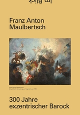 Franz Anton Maulbertsch - Stella Rollig, Georg Lechner, Monika Dachs, Tom&aacute;&scaron; Vale&scaron;