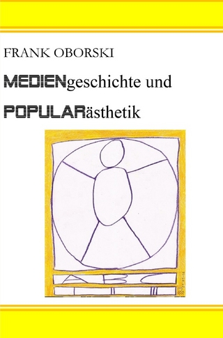 Wege der Vermittlung I / Mediengeschichte und Popularästhetik