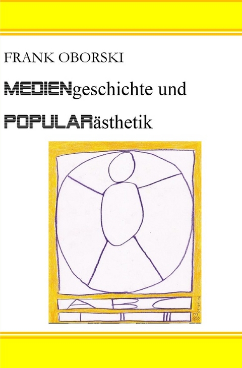 Wege der Vermittlung I / Mediengeschichte und Popular&auml;sthetik - Frank Oborski
