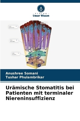 Ur&auml;mische Stomatitis bei Patienten mit terminaler Niereninsuffizienz - Anushree Somani, TUSHAR PHULAMBRIKAR