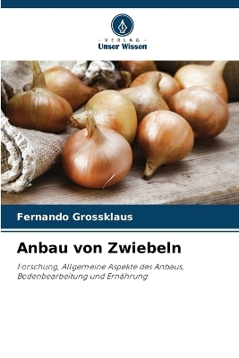Anbau von Zwiebeln - Fernando Grossklaus