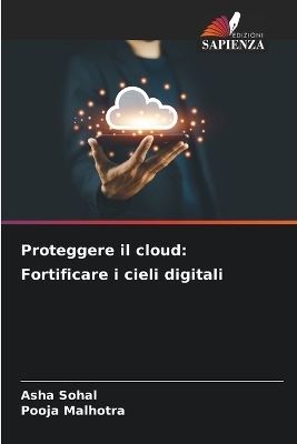 Proteggere il cloud - Asha Sohal, Pooja Malhotra