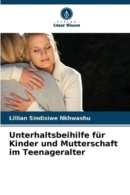 Unterhaltsbeihilfe für Kinder und Mutterschaft im Teenageralter
