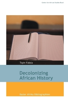 Decolonizing African History - Toyin Falola