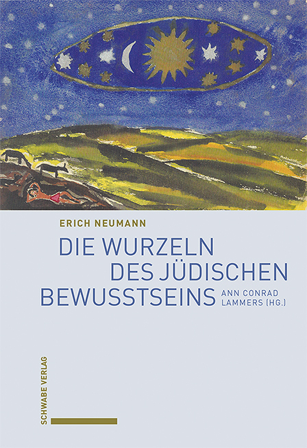 Die Wurzeln des j&uuml;dischen Bewusstseins - Erich Neumann