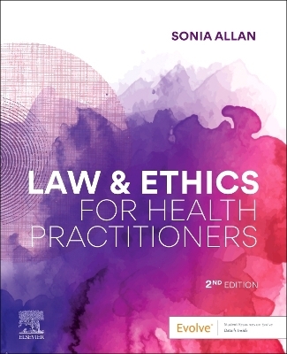 Law and Ethics for Health Practitioners - Sonia Allan