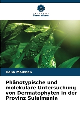 Phänotypische und molekulare Untersuchung von Dermatophyten in der Provinz Sulaimania