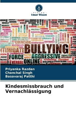 Kindesmissbrauch und Vernachl&auml;ssigung - Priyanka Razdan, Chanchal Singh, Basavaraj Patthi