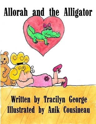Allorah and the Alligator - Tracilyn George