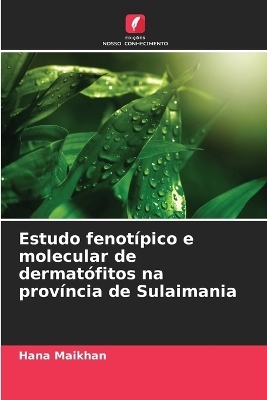 Estudo fenotípico e molecular de dermatófitos na província de Sulaimania