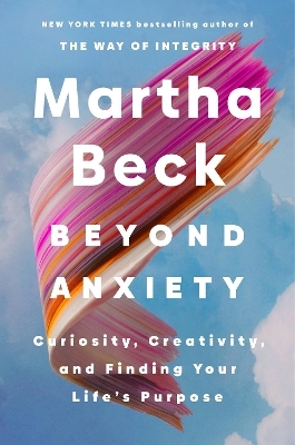 Beyond Anxiety - Martha Beck