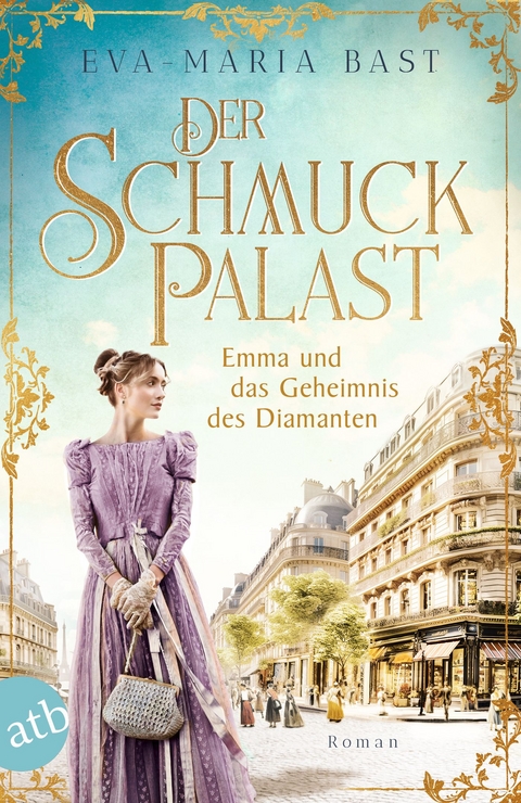Der Schmuckpalast &ndash; Emma und das Geheimnis des Diamanten - Eva-Maria Bast