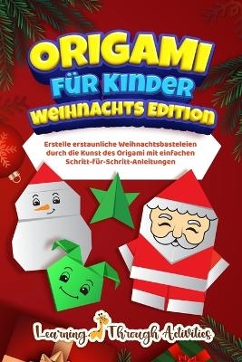 Origami f&uuml;r Kinder - Weihnachts Edition - C Gibbs