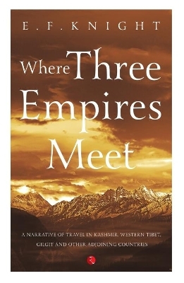Where Three Empires Meet - E. F. Knight
