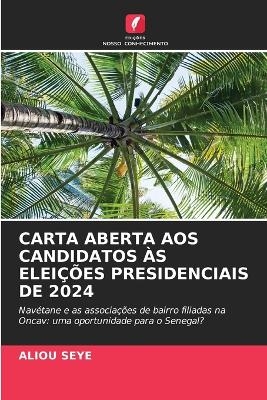 Carta Aberta Aos Candidatos �s Elei��es Presidenciais de 2024 - ALIOU SEYE