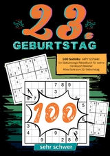 23. Geburtstag- Sudoku Geschenkbuch - Geburtstage mit Sudoku