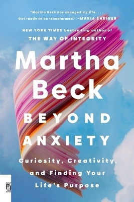 Beyond Anxiety - Martha Beck