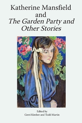Katherine Mansfield and The Garden Party and Other Stories