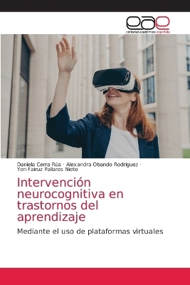 Intervenci&oacute;n neurocognitiva en trastornos del aprendizaje - Daniela Cerra R&uacute;a, Alexandra Obando Rodr&iacute;guez, Yeri Fairuz Pallares Nieto