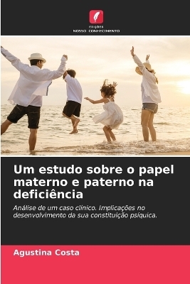 Um estudo sobre o papel materno e paterno na deficiência