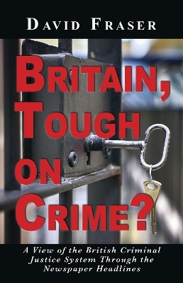 Britain Tough on Crime? - David Fraser