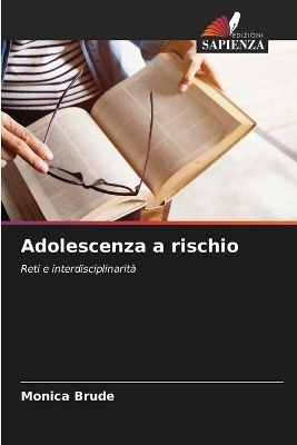 Adolescenza a rischio - Monica Brude