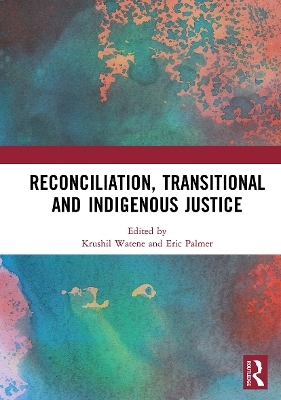 Reconciliation, Transitional and Indigenous Justice - 
