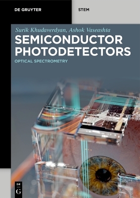Semiconductor Photodetectors - Surik Khudaverdyan, Ashok Vaseashta