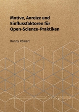 Motive, Anreize und Einflussfaktoren f&uuml;r Open-Science-Praktiken - Ronny R&ouml;wert
