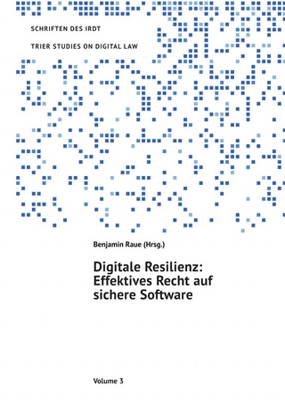 TRIER STUDIES ON DIGITAL LAW / Digitale Resilienz