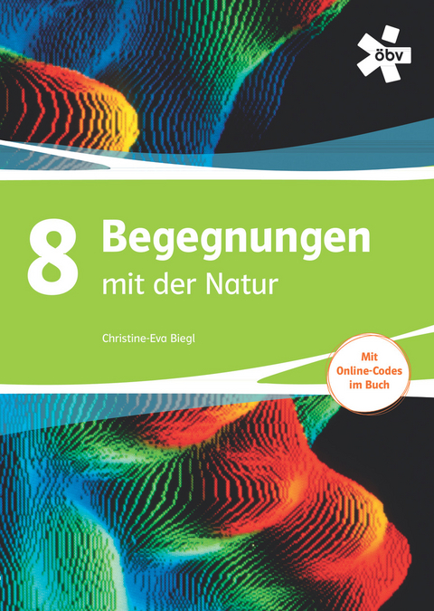 Begegnungen mit der Natur 8, Sch&uuml;lerbuch + E-Book - Christine Eva Biegl