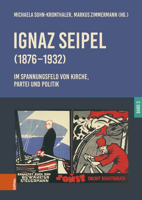 Ignaz Seipel (1876&ndash;1932). Im Spannungsfeld von Kirche, Partei und Politik - 