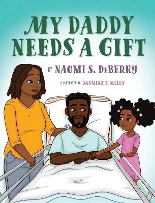 My Daddy Needs a Gift - Naomi S Deberry