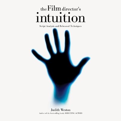 The Film Director's Intuition - Judith Weston
