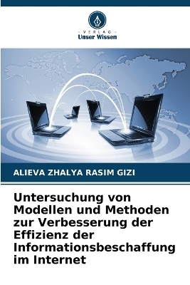 Untersuchung von Modellen und Methoden zur Verbesserung der Effizienz der Informationsbeschaffung im Internet - ALIEVA ZHALYA RASIM GIZI