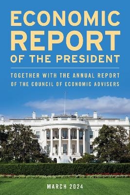 Economic Report of the President, March 2024 - 