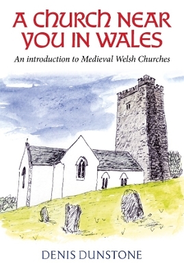 A Church Near You in Wales - Denis Dunstone