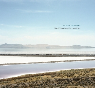 Victoria Sambunaris: Transformation of a Landscape