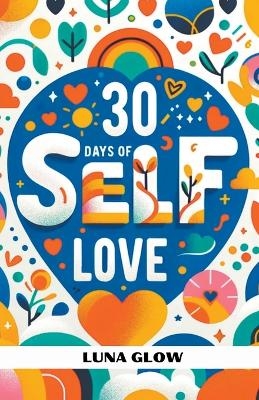 30 days of Self-Love - Luna Glow