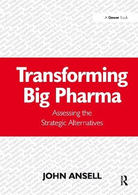 Transforming Big Pharma - John Ansell