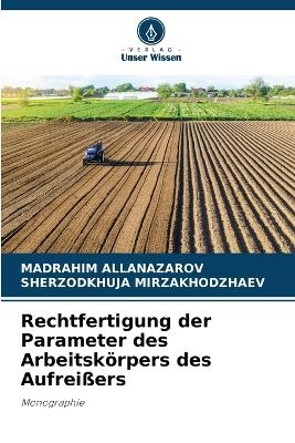 Rechtfertigung der Parameter des Arbeitskörpers des Aufreißers