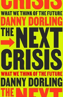 The Next Crisis - Danny Dorling