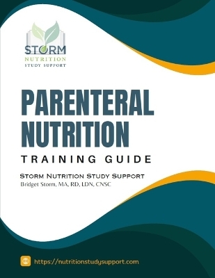 Parenteral Nutrition Training Guide - Bridget Storm