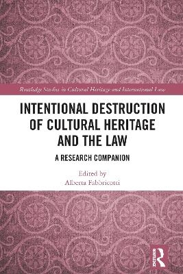 Intentional Destruction of Cultural Heritage and the Law - 