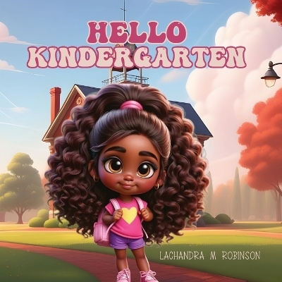 Hello Kindergarten - Lachandra M Robinson