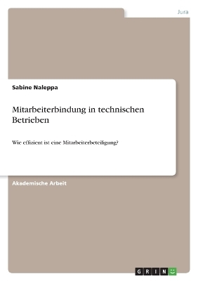 Mitarbeiterbindung in technischen Betrieben - Sabine Naleppa